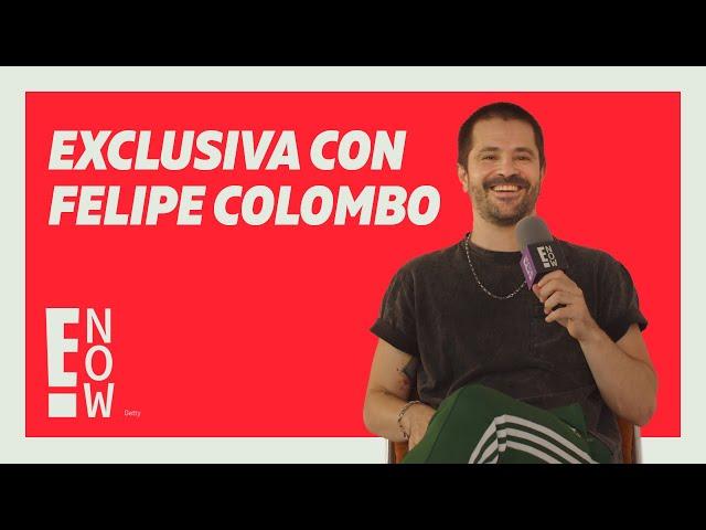 EXCLUSIVA CON FELIPE COLOMBO