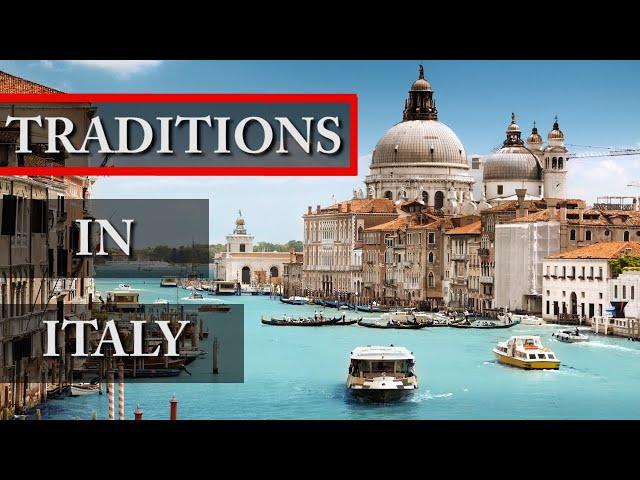 Most Popular ITALIAN Traditions and Customs