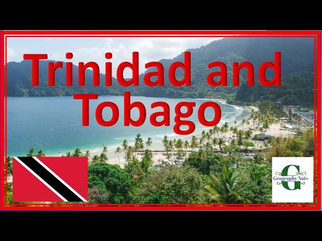 TRINIDAD AND TOBAGO -  All you need to know | Caribbean Country - Geography, History and Culture