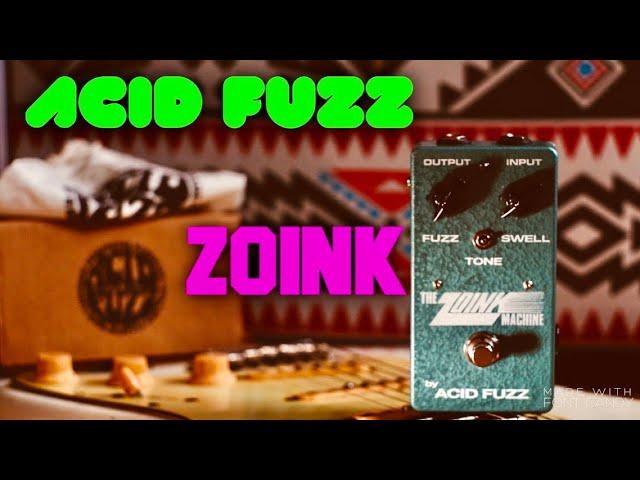 ACID FUZZ  ZOINK - Zonk Fuzz Pedal