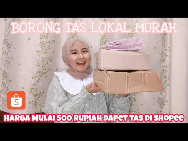 SHOPEE HAUL BORONG TAS LOKAL MURAH BUAT LEBARAN !!! HARGA MULAI 500 RUPIAH