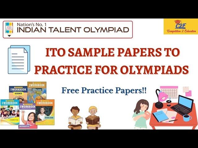 Indian Talent Olympiad Sample Papers, How to Prepare for ITO Olympiads- Previous Year Questions!!