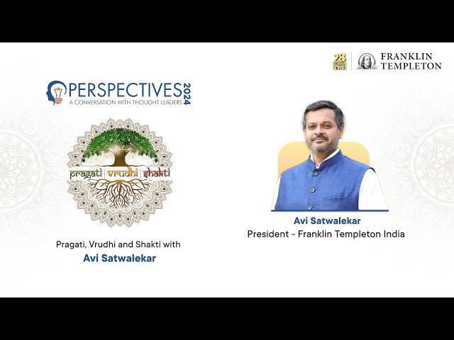 Perspectives 2024 | Pragati, Vrudhi, and Shakti with Avi Satwalekar