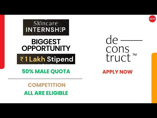 Deconstruct Skincare Internship 2024: ₹1 Lakh Stipend & Amazing Perks!