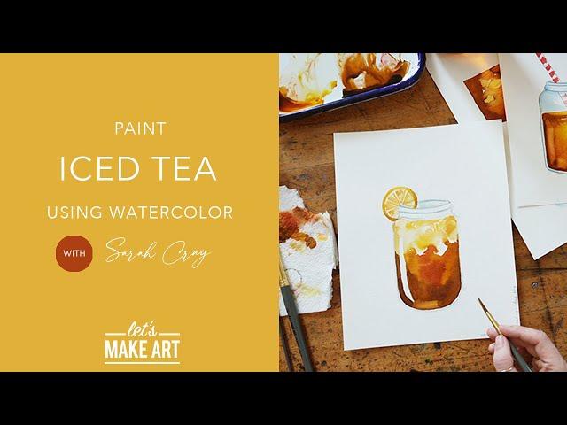 Quick & Easy Way to Paint Sweet Tea | Mini Watercolor Tutorial with Sarah Cray of Let's Make Art