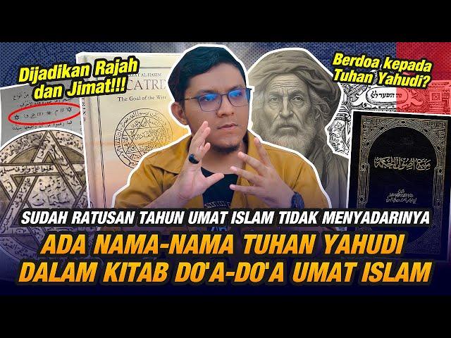 BONGKAR NAMA TUHAN YAHUDI DALAM KITAB DO'A UMAT ISLAM!! - Selama Ini Orang Islam Tidak Menyadarinya