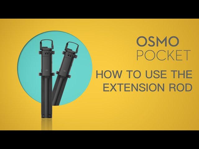 Osmo Pocket | How To Use The Extension Rod