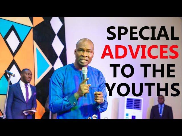 SPECIAL ADVICE TO THE YOUTHS || APOSTLE JOSHUA SELMAN