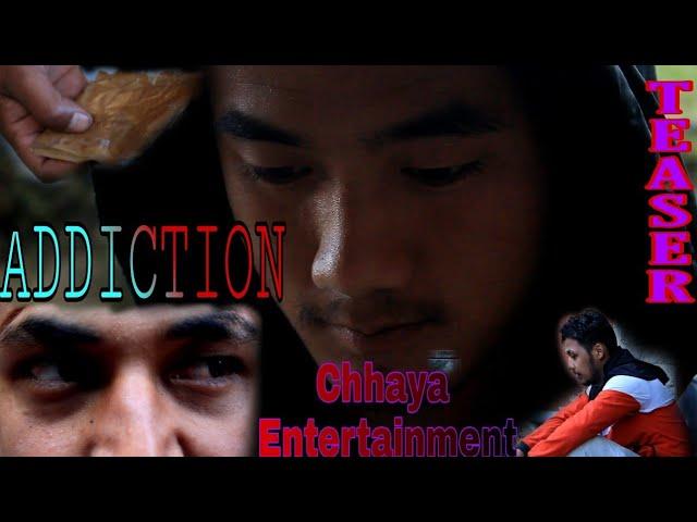 ADDICTION||Chhaya Entertainment|| Teaser ||Ongdi Tamang|| Amar Bhujel|| New Video