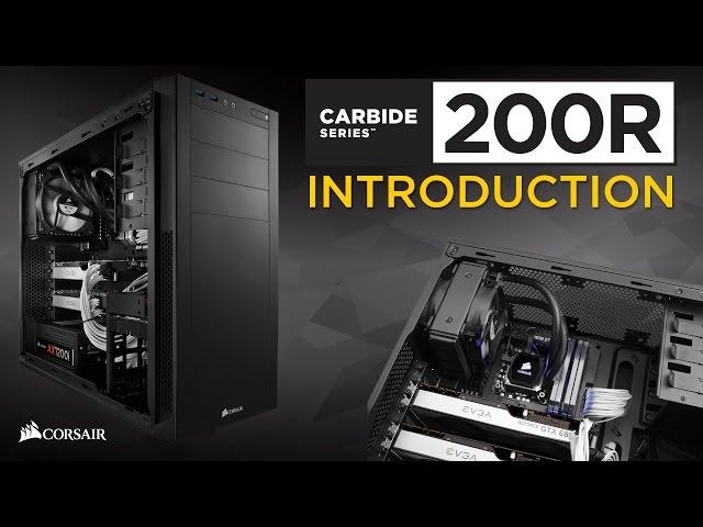 Introducing the Corsair Carbide Series 200R Compact ATX Case