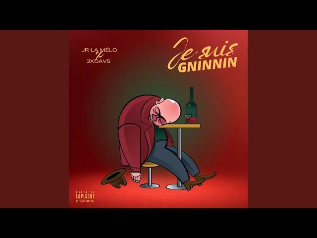 JE SUIS GNINNIN (feat. JR.LA MELO)