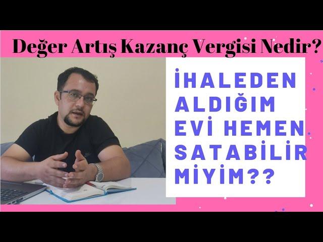 İhaleden alınan ev satılır mı? Değer Artış Vergisi