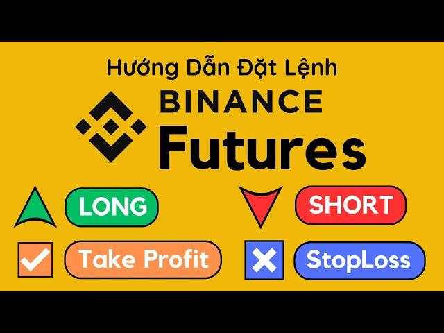 Cách đặt lệnh Long, Short, Chốt lời, Cắt lỗ trên Binance Futures mới nhất 2024 | Crypto75