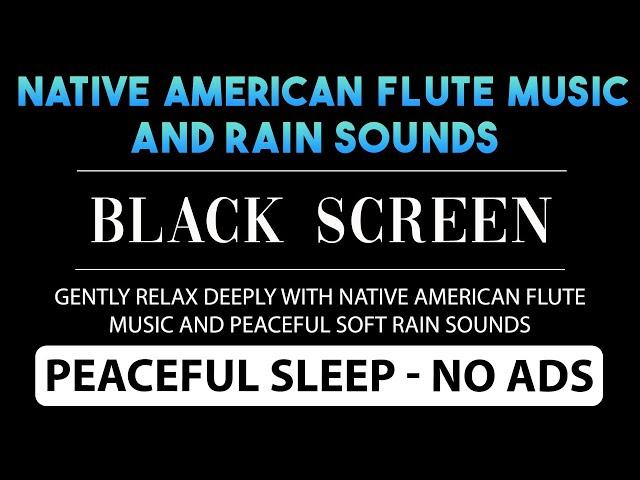 Gently Heal Your Soul with Native American Flute Music & Relax Rain Sounds️ Meditate & Sleep Better