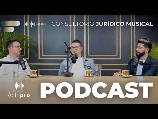 Consultorio jurídico musical | Podcast - Conexión Acinpro