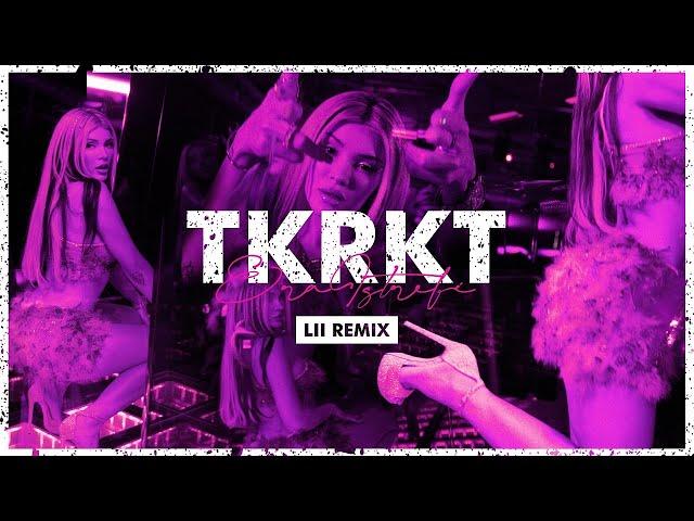 Era Istrefi - TKRKT (Lii Remix)