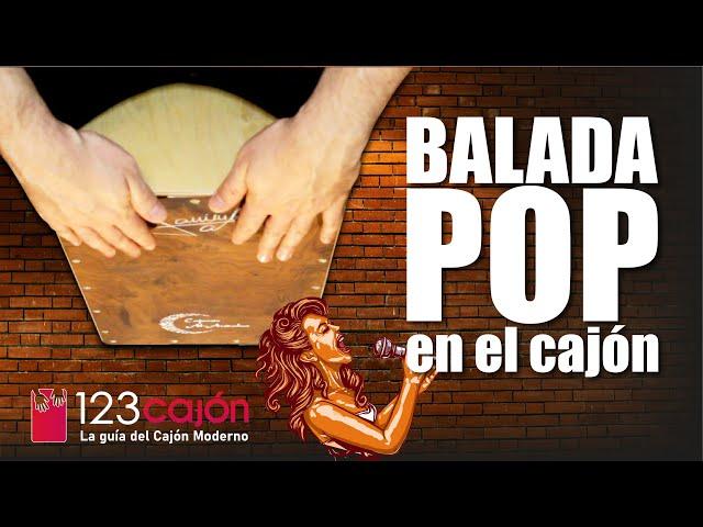 Cómo tocar Balada POP en el CAJÓN / Balada - POP - Melódico Cajon