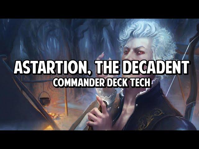 Astarion, the Decadent EDH/Commander Deck Tech!