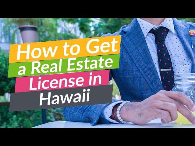 Hawaii How To Get Your Real Estate License | Step by Step Hawaii Realtor in 66 Days or Less