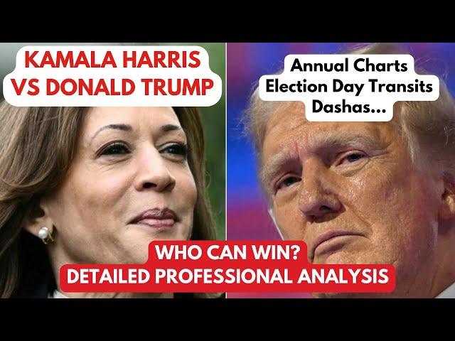 Kamala Harris versus Trump: DETAILED Analysis (Annual Tithi Pravesh, Dasha, Transits)