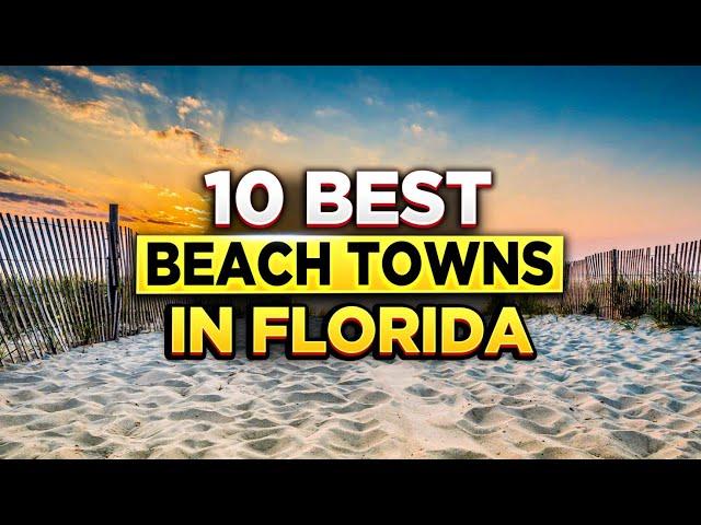 The 10 BEST BEACH TOWNS in Florida 2024