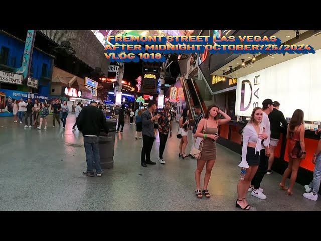 FREMONT STREET LAS VEGAS AFTER MIDNIGHT OCTOBER/25/2024