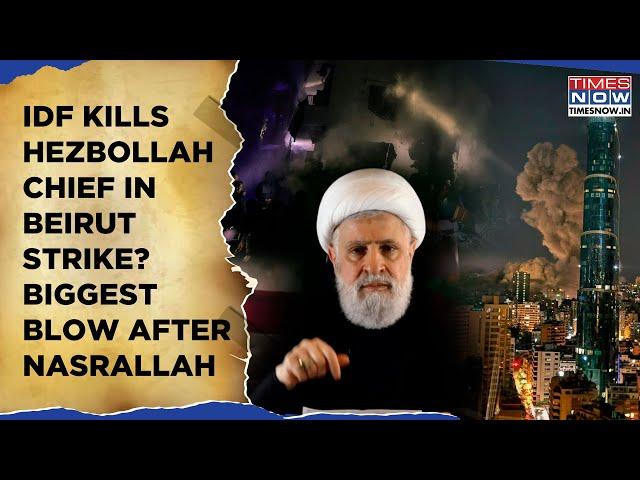 IDF Kills Hezbollah Chief Naim Qassem In Deadly Beirut Strike? Biggest Blow After Nasrallah| Watch