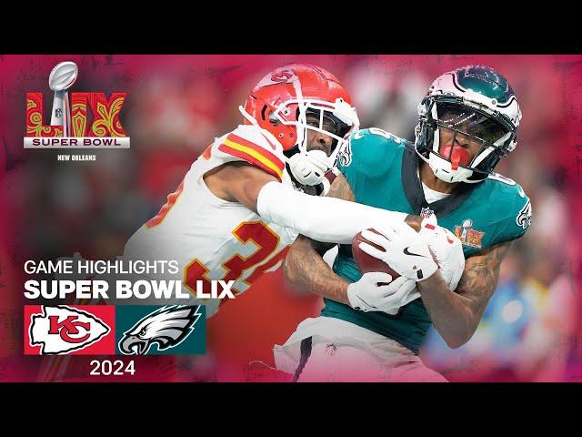 Kansas City Chiefs vs. Philadelphia Eagles | Super Bowl LIX Game Highlights