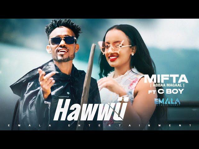 Mifta Abbaa Magaal Ft C Boy Hawwii (Official Music Video)