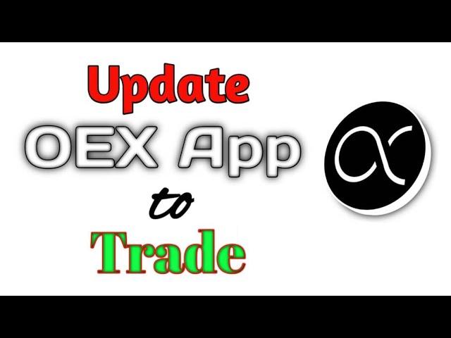 Update Your OEX APP to Unlock Mainnet Features & Trading || Latest Update