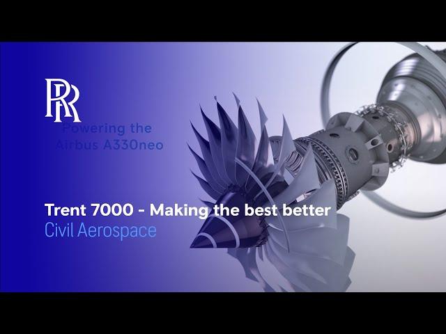 Trent 7000 | Making the best better