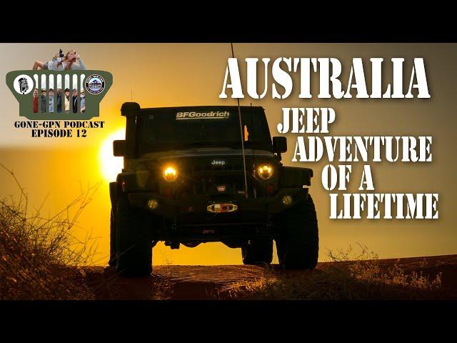 BFGoodrich East West Australia Jeep Expedition - Gone-Gpn Show Podcast Episode 12