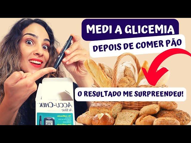 Medi A Glicemia Depois De Comer Pão E O Resultado Me Surpreendeu Qual O Melhor Pão Para Diabéticos?