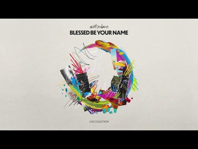 Blessed Be Your Name - Matt Redman (Audio Video)