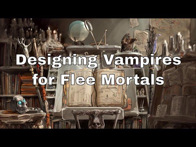 Designing Vampires for MCDM's Flee Mortals #dnd #lazydm