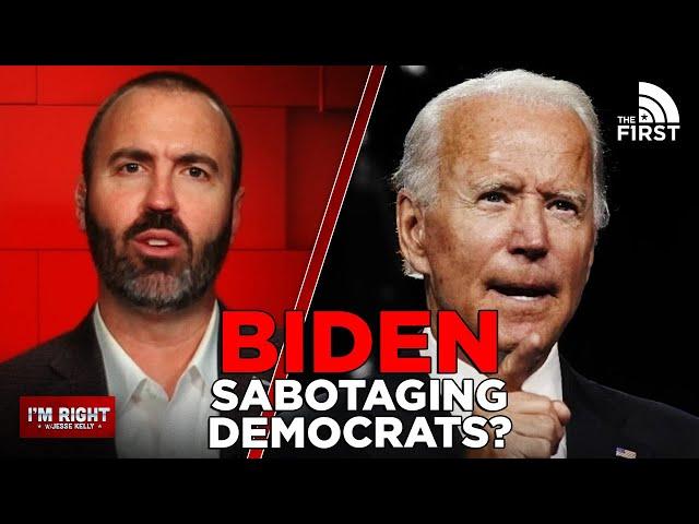 Is Biden Trying To SABOTAGE Democrats?