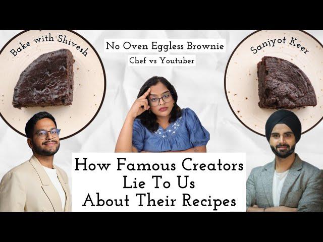 Lie Of Omission in Recipes| No oven eggless brownie |chef vs youtuber Sanjyot Keer Bake with Shivesh