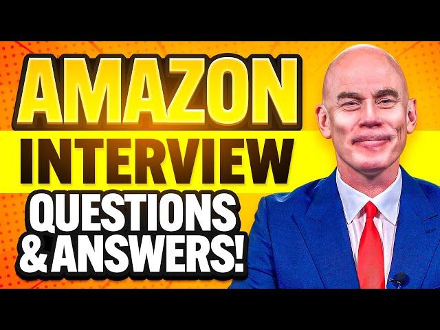 AMAZON INTERVIEW QUESTIONS & ANSWERS! (How to PREPARE for an AMAZON JOB INTERVIEW!)