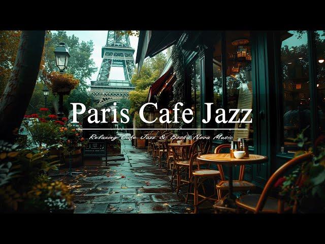 Paris Cafe Jazz | Peaceful Coffee Shop Ambience with Soft Bossa Nova Jazz Instrumental for Relaxing