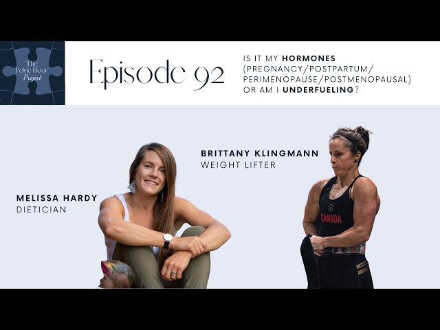 Ep 92 - Is it my hormones (pregnancy/postpartum/perimenopause/postmenopausal) or am I underfueling?