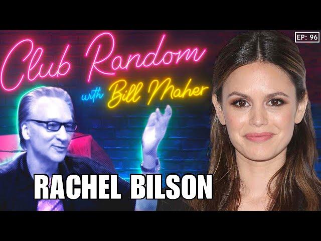 Rachel Bilson | Club Random with Bill Maher