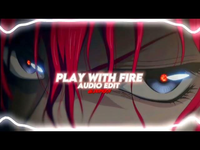 Play With Fire - Sam Tinnesz [edit audio]