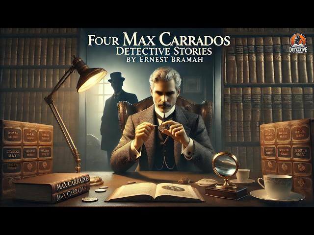 ️‍️ Four Max Carrados Detective Stories ️‍️ | A Blind Detective’s Brilliant Cases!