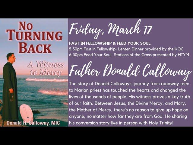 Father Donald Calloway No Turning Back, A Witness to Mercy; March 17, 2023