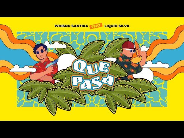 Whisnu Santika ft. Liquid Silva - Que Pasa