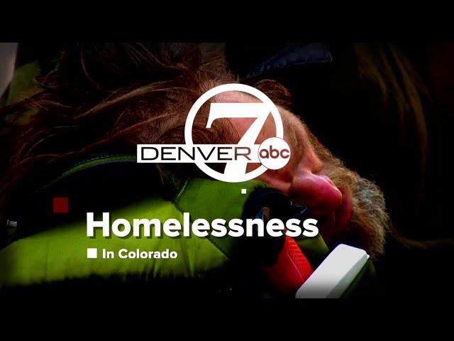 Denver7 in-depth: Homelessness in Colorado