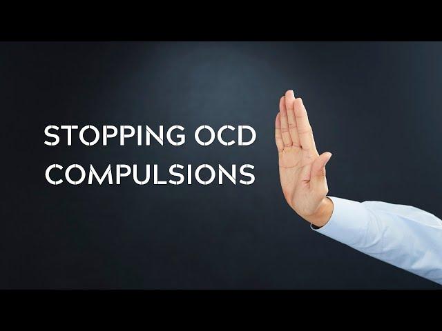 How to Stop OCD Compulsions