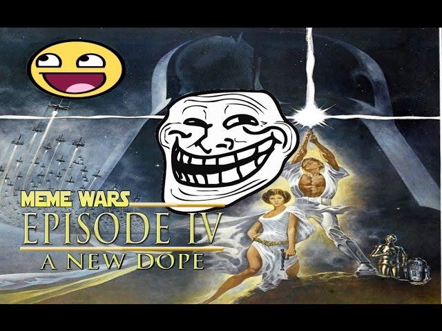 Meme Wars: Episode IV - A New Dope