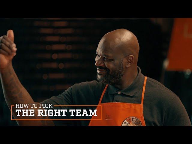 How to Pick the Right Team – Tips from the Tool @SHAQ | The Home Depot