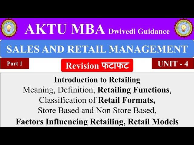 8| Sales and Retail Management, Introduction to retailing, Factors influencing, Retail Models, mba